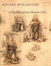 cover of the book 15th and 16th Century Italian Drawings in the Metropolitan Museum of Art