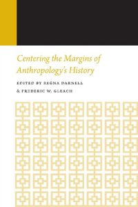 cover of the book Centering the Margins of Anthropology's History