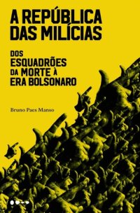 cover of the book A República das Milícias: Dos Esquadrões da Morte à Era Bolsonaro