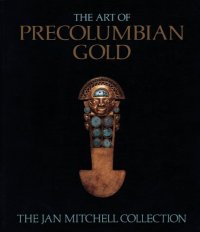 cover of the book The Art of Precolumbian Gold: The Jan Mitchell Collection