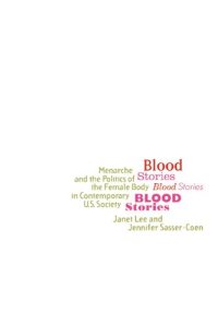 cover of the book Blood Stories: Menarche and the Politics of the Female Body in Contemporary U.S. Society