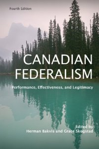 cover of the book Canadian Federalism: Performance, Effectiveness, and Legitimacy