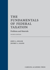 cover of the book The Fundamentals of Federal Taxation: Problems and Materials, Fourth Edition