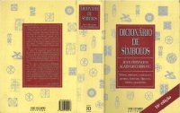 cover of the book Dicionario de simbolos: mitos, sonhos, costumes, formas, figuras, cores, numeros