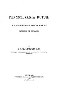 cover of the book Pennsylvania Dutch: A Dialect of South German with an Infusion of English