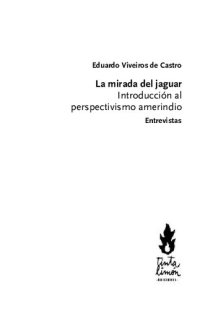 cover of the book La mirada del jaguar: introduccion al perspectivismo amerindio; entrevistas