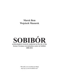 cover of the book SOBIBÓR: archaeological research conducted on the site of the  former German extermination centre in Sobibór 2000-2011