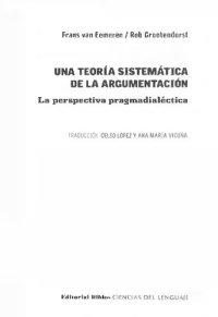 cover of the book Una teoría sistemática de la argumentación : la perspectiva pragmadialéctica