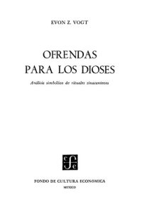 cover of the book Ofrendas para los dioses: análisis simbólico de rituales zinacantecos