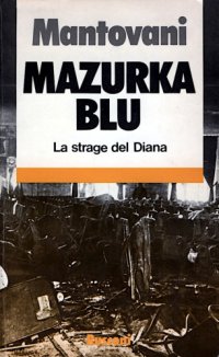 cover of the book Mazurka Blu, La strage del Diana [Anarchici alla sbarra]