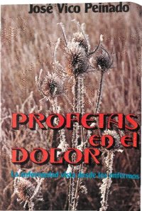 cover of the book Profetas en el dolor : la enfermedad vista desde los enfermos