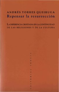 cover of the book Repensar la resurrección : la diferencia cristiana en la continuidad de las religiones y de la cultura