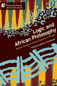 cover of the book Logic and African Philosophy: Seminal Essays on African Systems of Thought