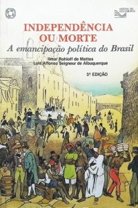 cover of the book Independencia ou morte: a emancipação politica do Brasil