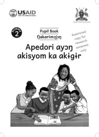 cover of the book Primary 2 Pupil Book Ŋakarɨmɔjɔŋ. Apedori ayɔŋ akisyom ka akɨgɨr