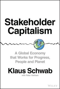 cover of the book Stakeholder Capitalism: A Global Economy that Works for Progress, People and Planet