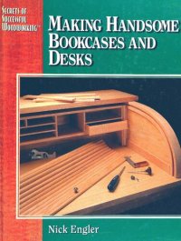 cover of the book Secrets of successful woodworking: making handsome bookcases and desks