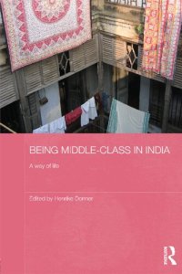 cover of the book Being middle-class in India : a way of life