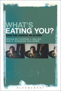 cover of the book What’s Eating You? Food and Horror on Screen