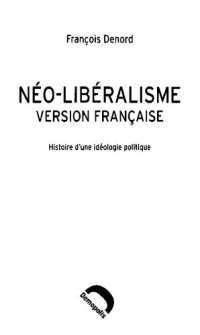 cover of the book Néo-libéralisme, version française : histoire d'une idéologie politique