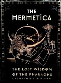 cover of the book The Hermetica: The Lost Wisdom of the Pharaohs