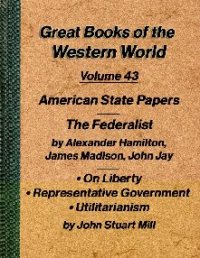 cover of the book American State Papers, The Federalist Papers, works by Mill