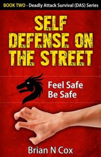 cover of the book Self Defense on the Street Feel Safe Be Safe