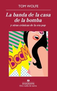 cover of the book La banda de la casa de la bomba y otras crónicas de la era pop