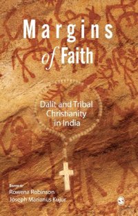 cover of the book Margins of Faith: Dalit and Tribal Christianity in India