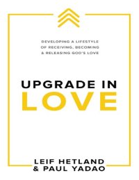 cover of the book Upgrade in Love: Developing a Lifestyle of Receiving, Becoming & Releasing God's Love