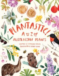 cover of the book Plantastic!: A to Z of Australian Plants