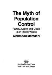 cover of the book The myth of population control: family, caste, and class in an Indian village.