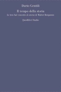 cover of the book Il tempo della storia. Le tesi Sul concetto di storia di Walter Benjamin