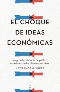 cover of the book El choque de las ideas económicas