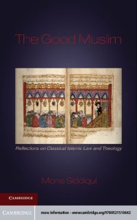 cover of the book The Good Muslim: Reflections on Classical Islamic Law and Theology