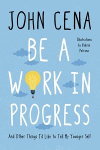 cover of the book Be a Work in Progress: And Other Things I'd Like to Tell My Younger Self