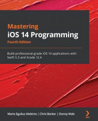 cover of the book Mastering iOS 14 Programming: Build professional-grade iOS 14 applications with Swift 5.3 and Xcode 12.4