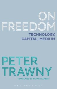 cover of the book On Freedom: Technology, Capital, Medium