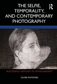 cover of the book The Selfie, Temporality, and Contemporary Photography