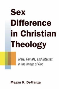 cover of the book Sex Difference in Christian Theology: Male, Female, and Intersex in the Image of God