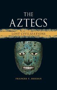 cover of the book The Aztecs: Lost Civilizations