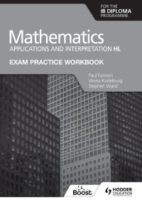 cover of the book Exam Practice Workbook for Mathematics for the IB Diploma: Applications and interpretation HL