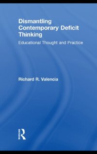 cover of the book Dismantling Contemporary Deficit Thinking: Educational Thought and Practice