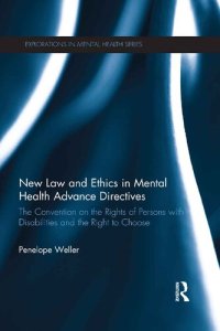 cover of the book New Law and Ethics in Mental Health Advance Directives: The Convention on the Rights of Persons with Disabilities and the Right to Choose