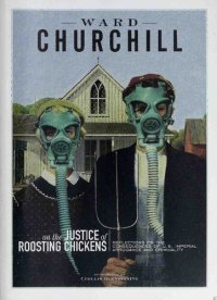 cover of the book On the Justice of Roosting Chickens: Reflections on the Consequences of U. S. Imperial Arrogance and Criminality