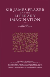 cover of the book Sir James Frazer and the Literary Imagination: Essays in Affinity and Influence