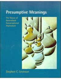 cover of the book Presumptive Meanings: The Theory of Generalized Conversational Implicature