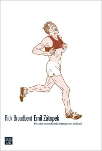 cover of the book Emil Zátopek. Una vita straordinaria in tempi non ordinari