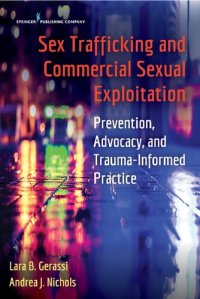 cover of the book Sex Trafficking and Commercial Sexual Exploitation : Prevention, Advocacy, and Trauma-Informed Practice