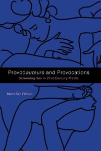 cover of the book Provocauteurs and Provocations: Screening Sex in 21st Century Media